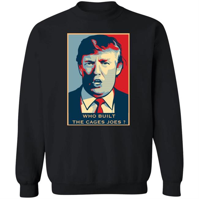 who built the cages joe shirt black hoodie sweatshirt who built the cages joe shirt black hoodie sweatshirt