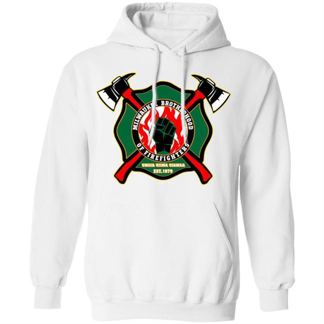 milwaukee brotherhood of firefighters t shirt white hoodie sweatshirt milwaukee brotherhood of firefighters t shirt white hoodie sweatshirt