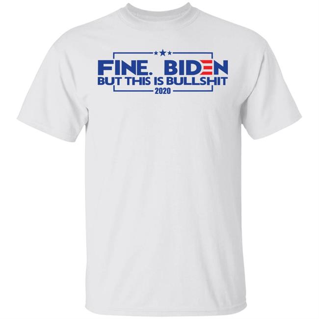 fine. biden bumper t shirt white hoodie sweatshirt