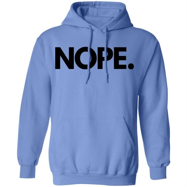 nope shirt white hoodie sweatshirt nope shirt white hoodie sweatshirt