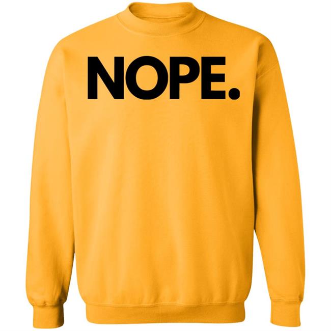 nope shirt white hoodie sweatshirt nope shirt white hoodie sweatshirt
