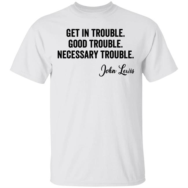 john lewis good trouble shirt white hoodie sweatshirt