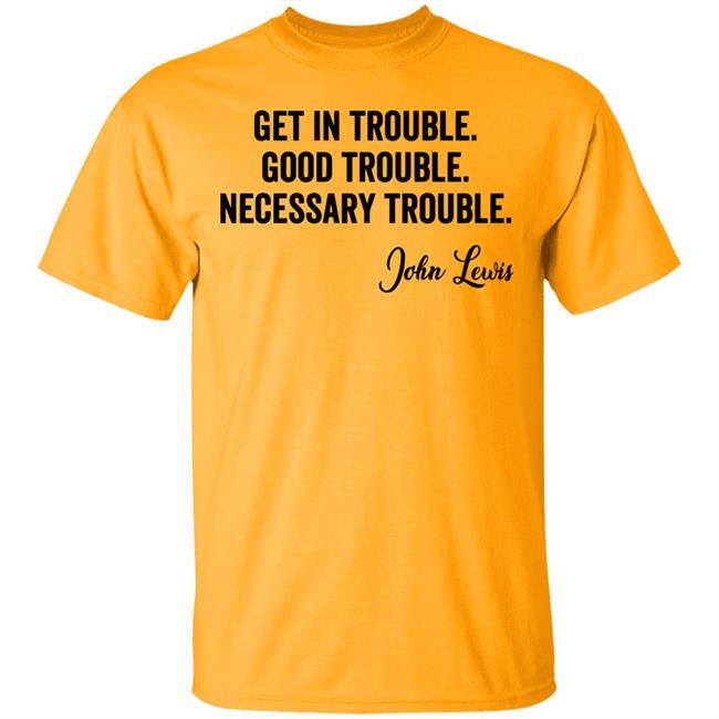 john lewis good trouble shirt white hoodie sweatshirt john lewis good trouble shirt white hoodie sweatshirt