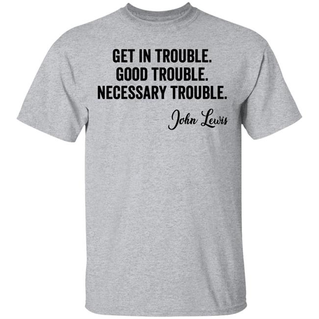 john lewis good trouble shirt white hoodie sweatshirt john lewis good trouble shirt white hoodie sweatshirt