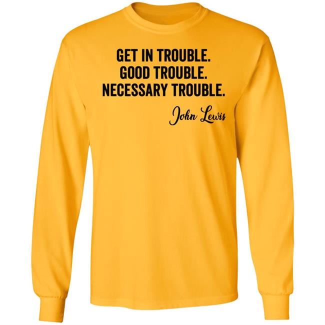 john lewis good trouble shirt white hoodie sweatshirt john lewis good trouble shirt white hoodie sweatshirt