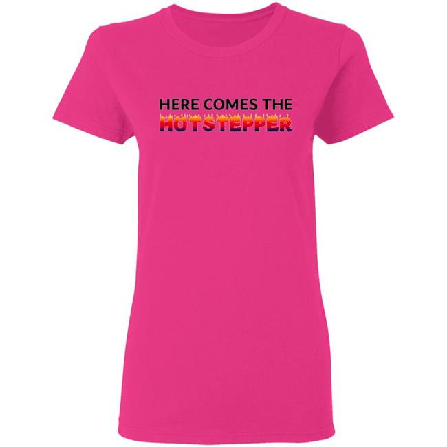 Here Comes The Hotstepper shirt white hoodie sweatshirt Here Comes The Hotstepper shirt white hoodie sweatshirt