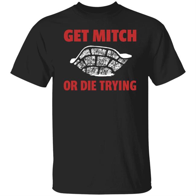 get mitch or die trying t shirt black hoodie sweatshirt