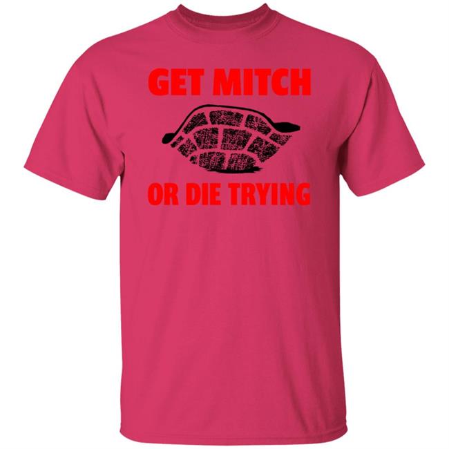 get mitch or die trying t shirt black white sweatshirt get mitch or die trying t shirt black white sweatshirt