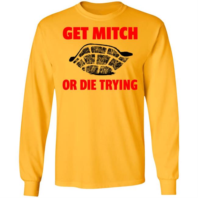 get mitch or die trying t shirt black white sweatshirt get mitch or die trying t shirt black white sweatshirt