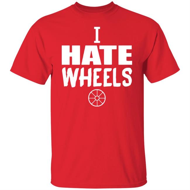 I Hate Wheels Shirt Black Hoodie Sweatshirt I Hate Wheels Shirt Black Hoodie Sweatshirt