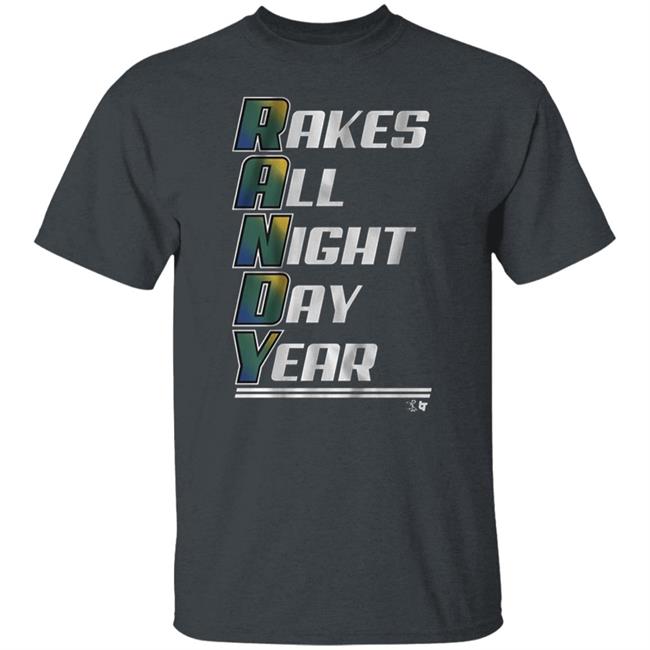 Randy Arozarena rakes all night, day, year t shirt hoodie sweatshirt Randy Arozarena rakes all night, day, year t shirt hoodie sweatshirt