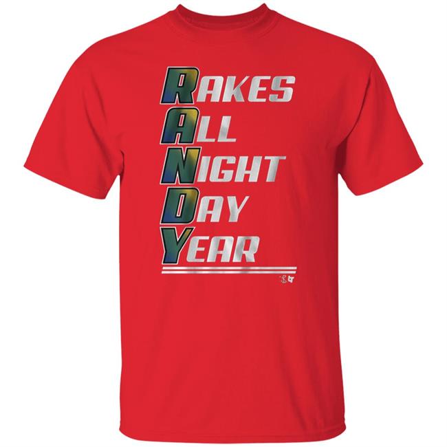Randy Arozarena rakes all night, day, year t shirt hoodie sweatshirt Randy Arozarena rakes all night, day, year t shirt hoodie sweatshirt