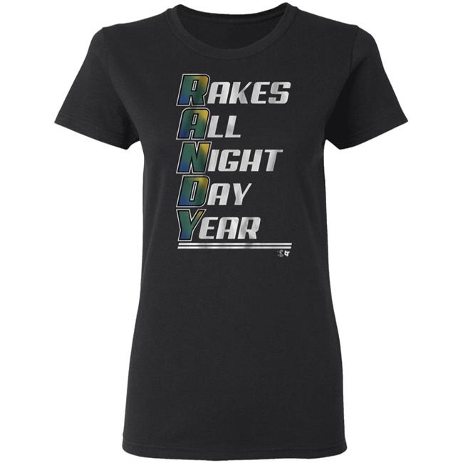 Randy Arozarena rakes all night, day, year t shirt hoodie sweatshirt Randy Arozarena rakes all night, day, year t shirt hoodie sweatshirt