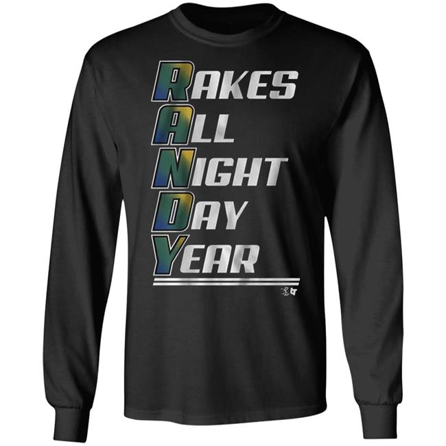 Randy Arozarena rakes all night, day, year t shirt hoodie sweatshirt Randy Arozarena rakes all night, day, year t shirt hoodie sweatshirt