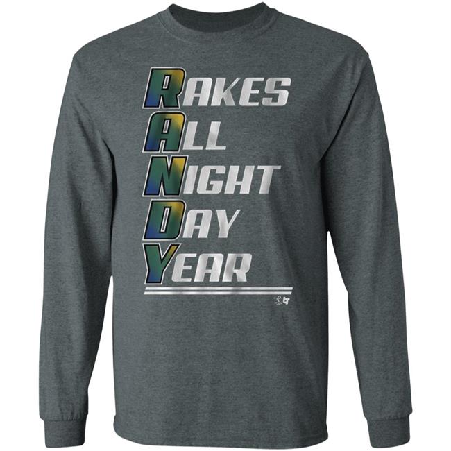 Randy Arozarena rakes all night, day, year t shirt hoodie sweatshirt Randy Arozarena rakes all night, day, year t shirt hoodie sweatshirt