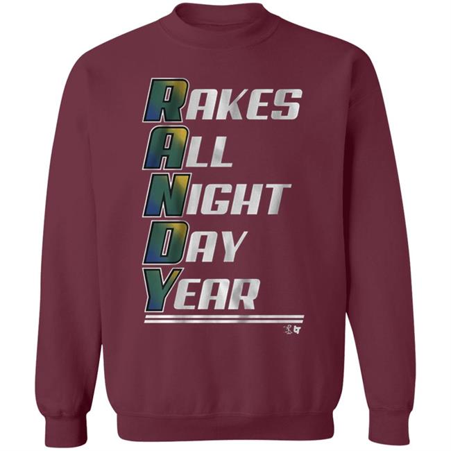 Randy Arozarena rakes all night, day, year t shirt hoodie sweatshirt Randy Arozarena rakes all night, day, year t shirt hoodie sweatshirt