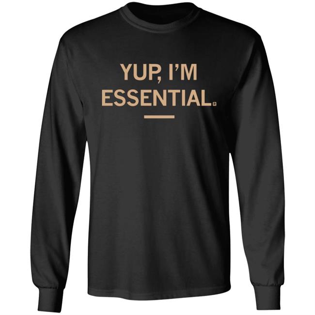 Yup I'm Essential T Shirt Yup I'm Essential T Shirt