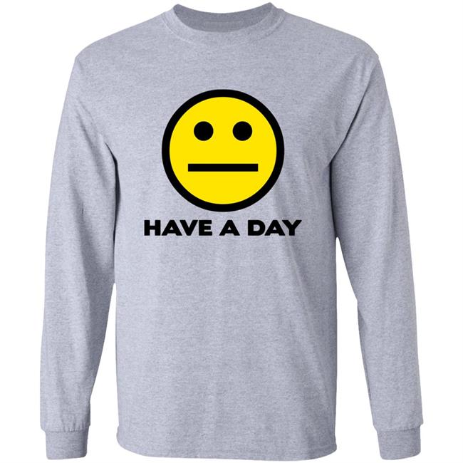 Have A Day T-Shirt Have A Day T-Shirt
