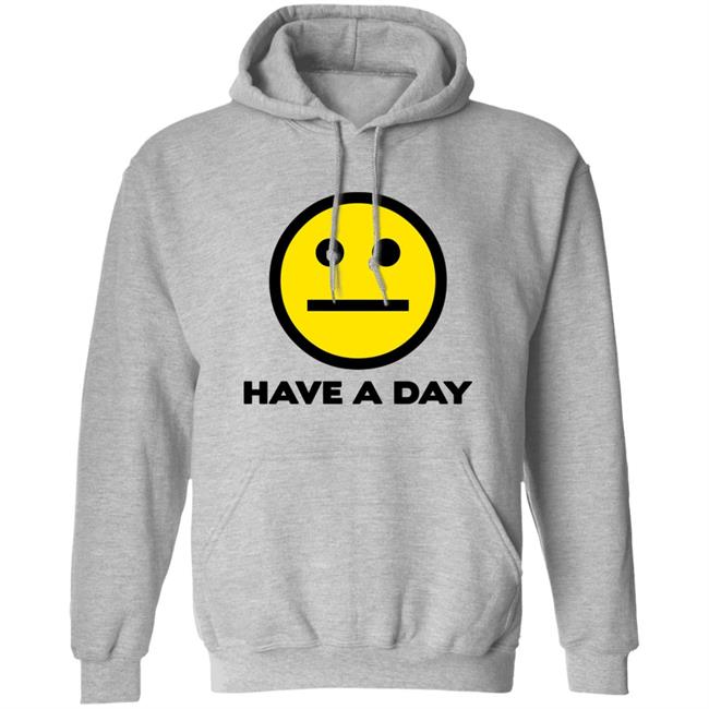 Have A Day T-Shirt Have A Day T-Shirt