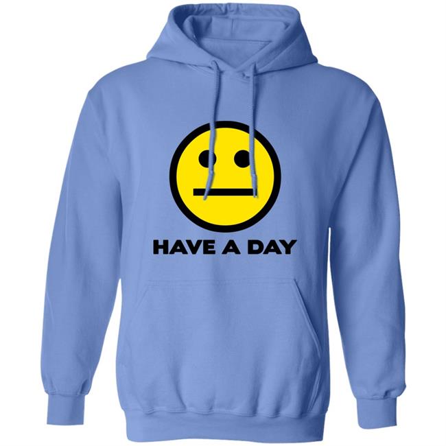 Have A Day T-Shirt Have A Day T-Shirt