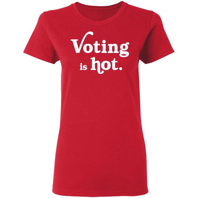 voting is hot t shirt hoodie sweatshirt voting is hot t shirt hoodie sweatshirt
