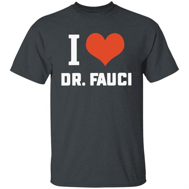 I love Dr. Fauci health expert doctor T Shirt I love Dr. Fauci health expert doctor T Shirt