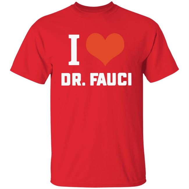 I love Dr. Fauci health expert doctor T Shirt I love Dr. Fauci health expert doctor T Shirt