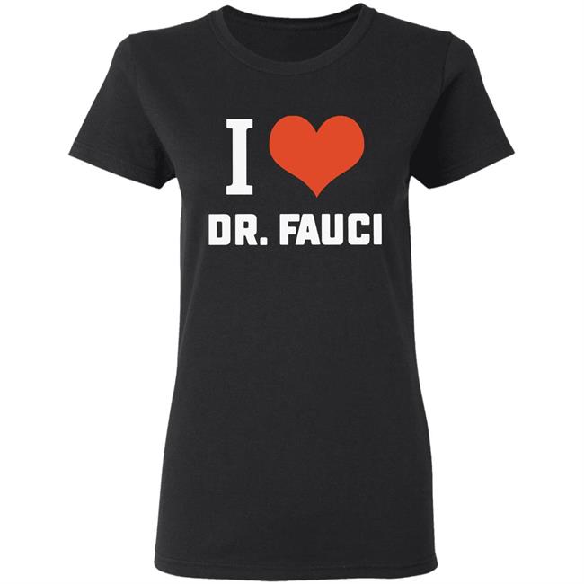 I love Dr. Fauci health expert doctor T Shirt I love Dr. Fauci health expert doctor T Shirt