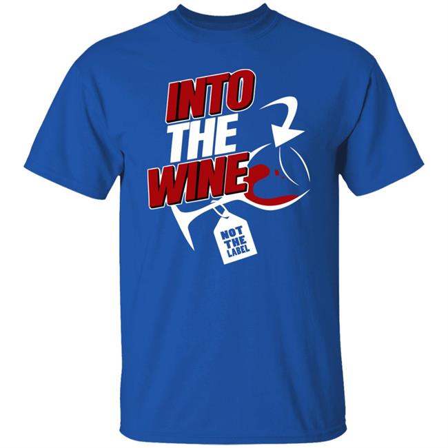 into the wine not the label shirt blue hoodie into the wine not the label shirt blue hoodie
