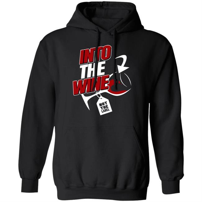 into the wine not the label shirt blue hoodie into the wine not the label shirt blue hoodie