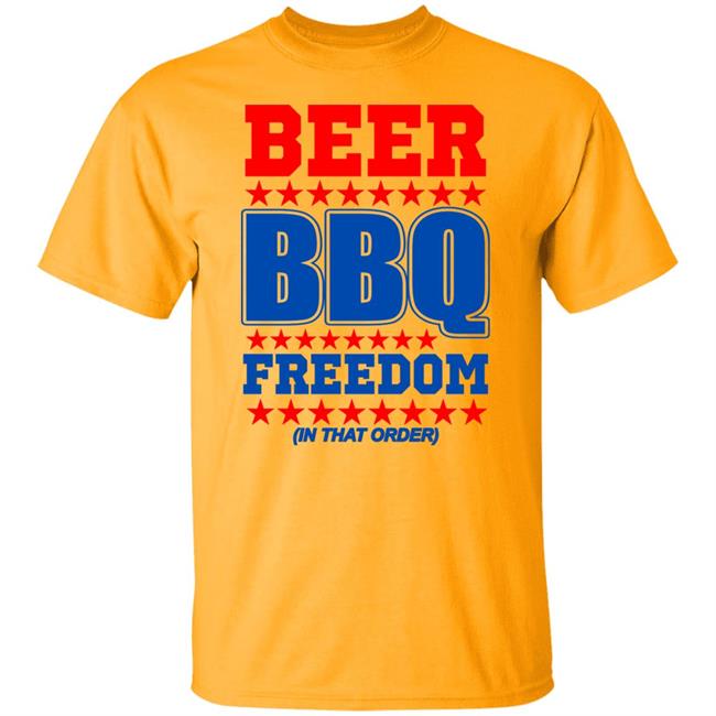 Beer bbq freedom in that order shirt White Hoodie sweatshirt Beer bbq freedom in that order shirt White Hoodie sweatshirt