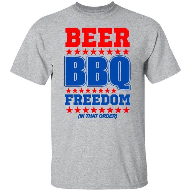 Beer bbq freedom in that order shirt White Hoodie sweatshirt Beer bbq freedom in that order shirt White Hoodie sweatshirt