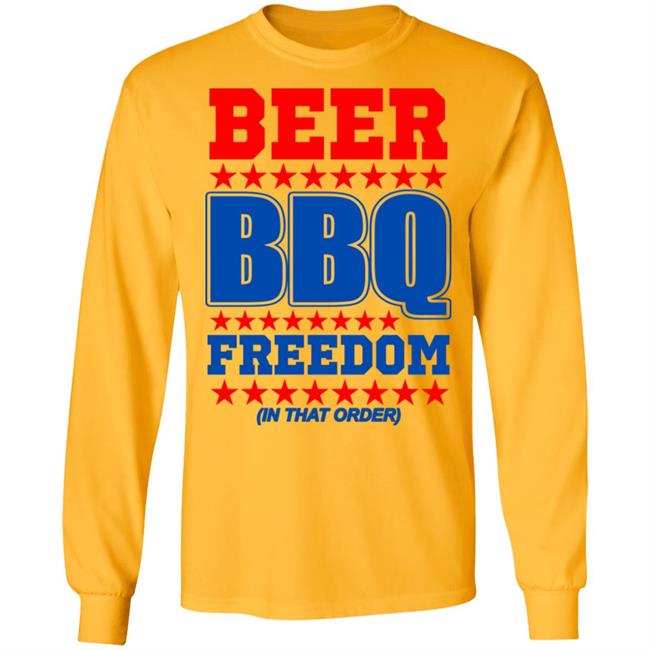 Beer bbq freedom in that order shirt White Hoodie sweatshirt Beer bbq freedom in that order shirt White Hoodie sweatshirt