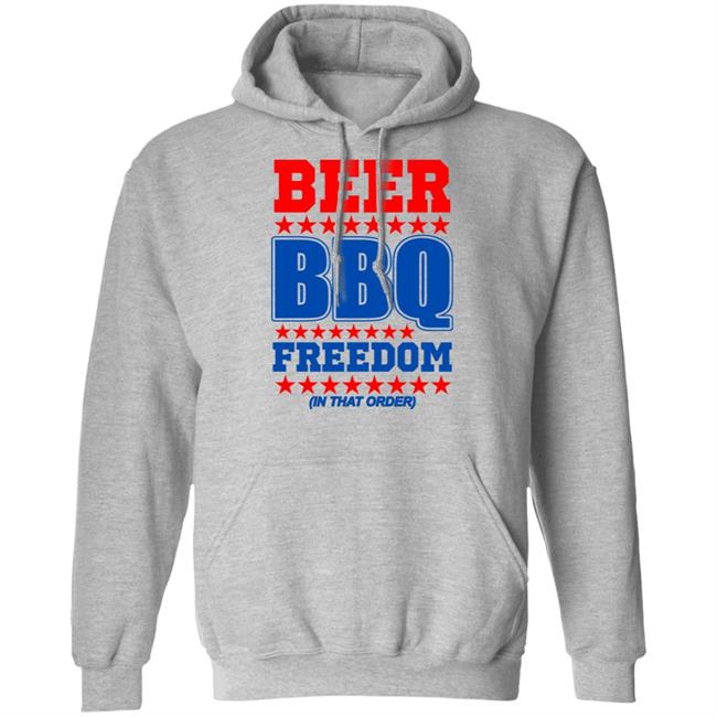 Beer bbq freedom in that order shirt White Hoodie sweatshirt Beer bbq freedom in that order shirt White Hoodie sweatshirt