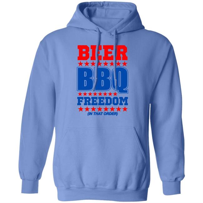 Beer bbq freedom in that order shirt White Hoodie sweatshirt Beer bbq freedom in that order shirt White Hoodie sweatshirt