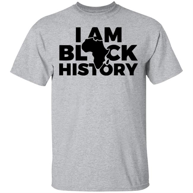 I AM BLACK HISTORY SHIRT White hoodie t shirt I AM BLACK HISTORY SHIRT White hoodie t shirt