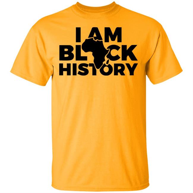 I AM BLACK HISTORY SHIRT White hoodie t shirt I AM BLACK HISTORY SHIRT White hoodie t shirt