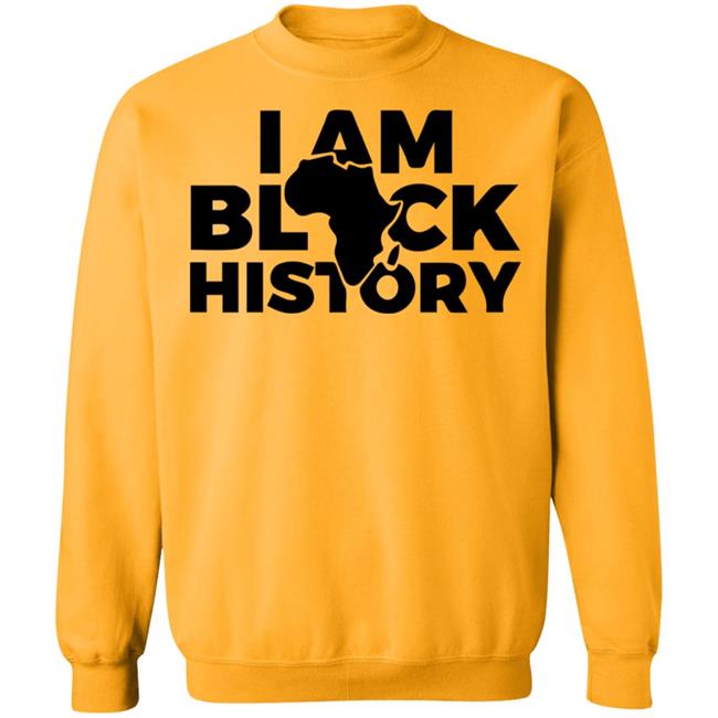I AM BLACK HISTORY SHIRT White hoodie t shirt I AM BLACK HISTORY SHIRT White hoodie t shirt