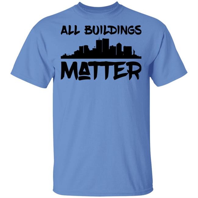 all buildings matter shirt White hoodie t shirt all buildings matter shirt White hoodie t shirt
