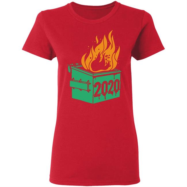 Dumpster Fire 2020 Shirt Dumpster Fire 2020 Shirt