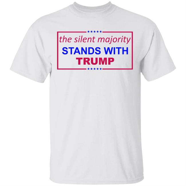 The Silent Majority Stands With Trump T-Shirt