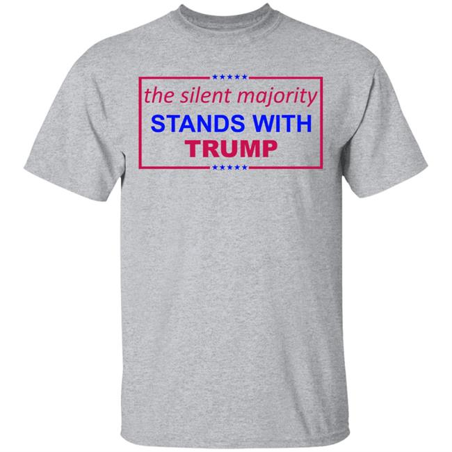 The Silent Majority Stands With Trump T-Shirt The Silent Majority Stands With Trump T-Shirt