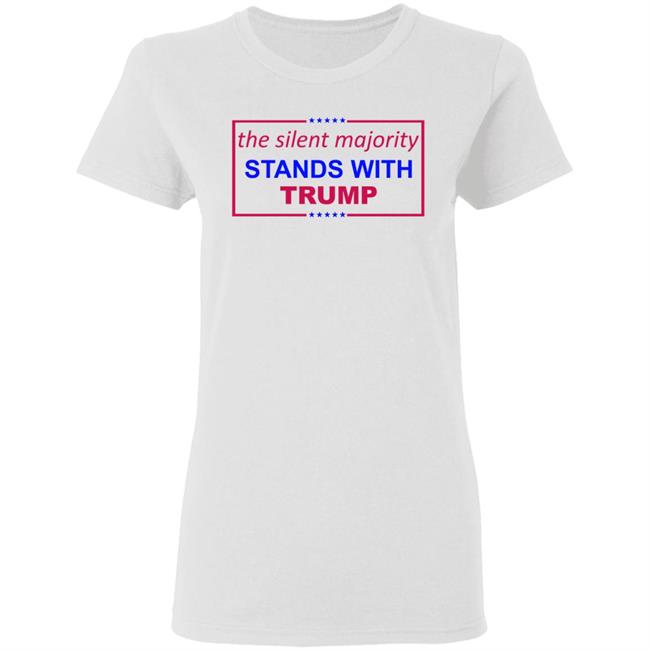 The Silent Majority Stands With Trump T-Shirt The Silent Majority Stands With Trump T-Shirt