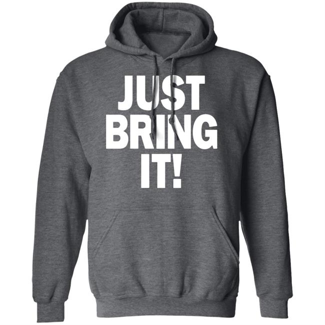 just bring it shirt black hoodie just bring it shirt black hoodie