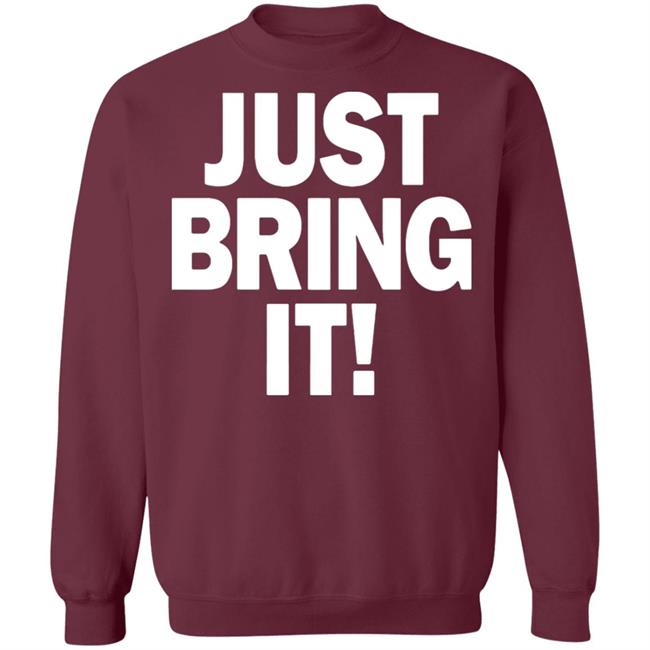 just bring it shirt black hoodie just bring it shirt black hoodie