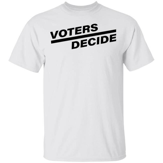 Voters Decide Election 2020 Shirt