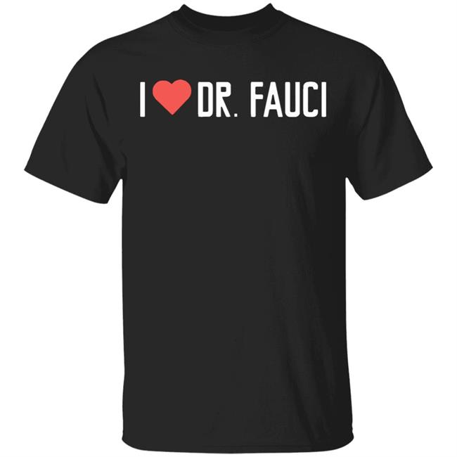 Fauci T Shirt Dr. fauci did a lot for the American nation