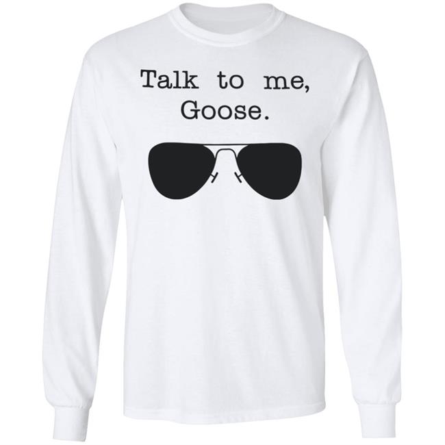 Funny Talk To Me Goose T Shirt White Hoodie Sweatshirt Funny Talk To Me Goose T Shirt White Hoodie Sweatshirt