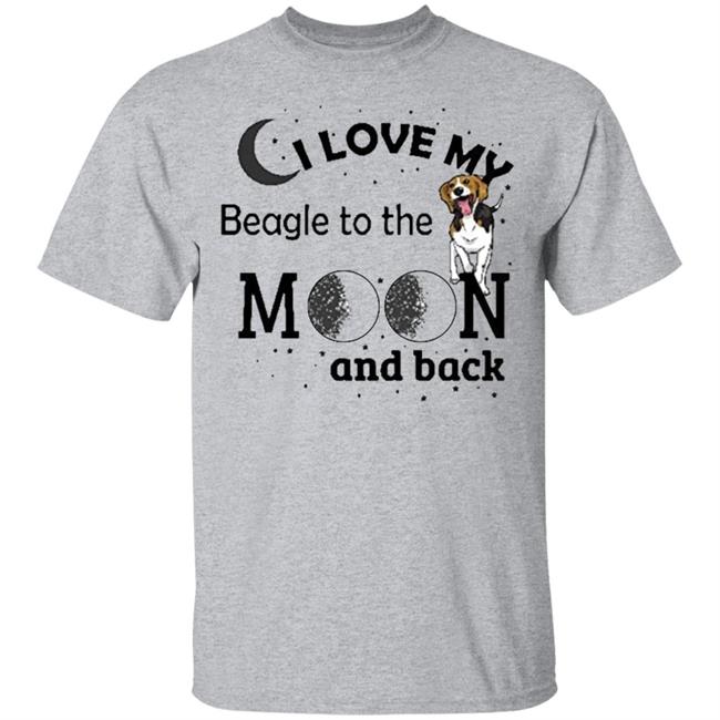 I Love My Beagle to The Moon and Back Dogs Pet Lover Shirt I Love My Beagle to The Moon and Back Dogs Pet Lover Shirt
