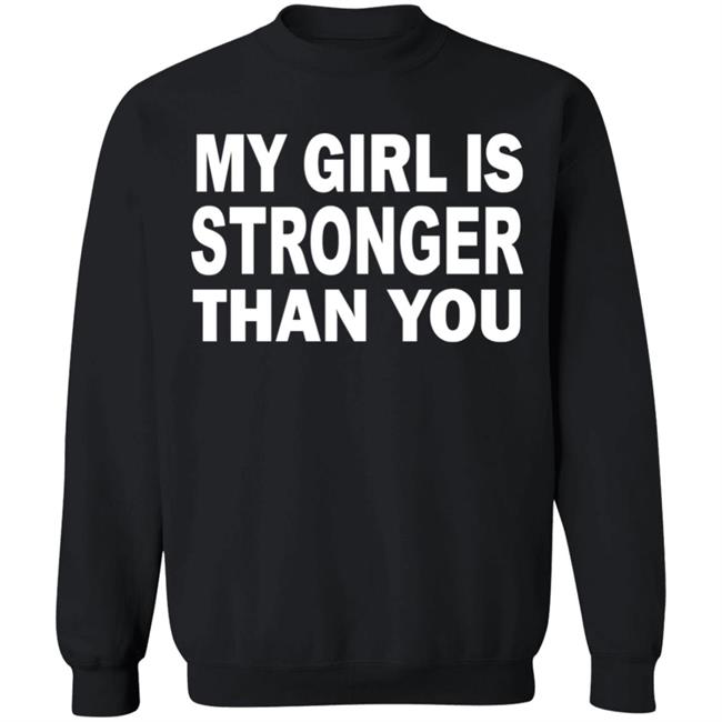 My Girl Is Stronger Than You T Shirt Black Cothing Plus Size My Girl Is Stronger Than You T Shirt Black Cothing Plus Size